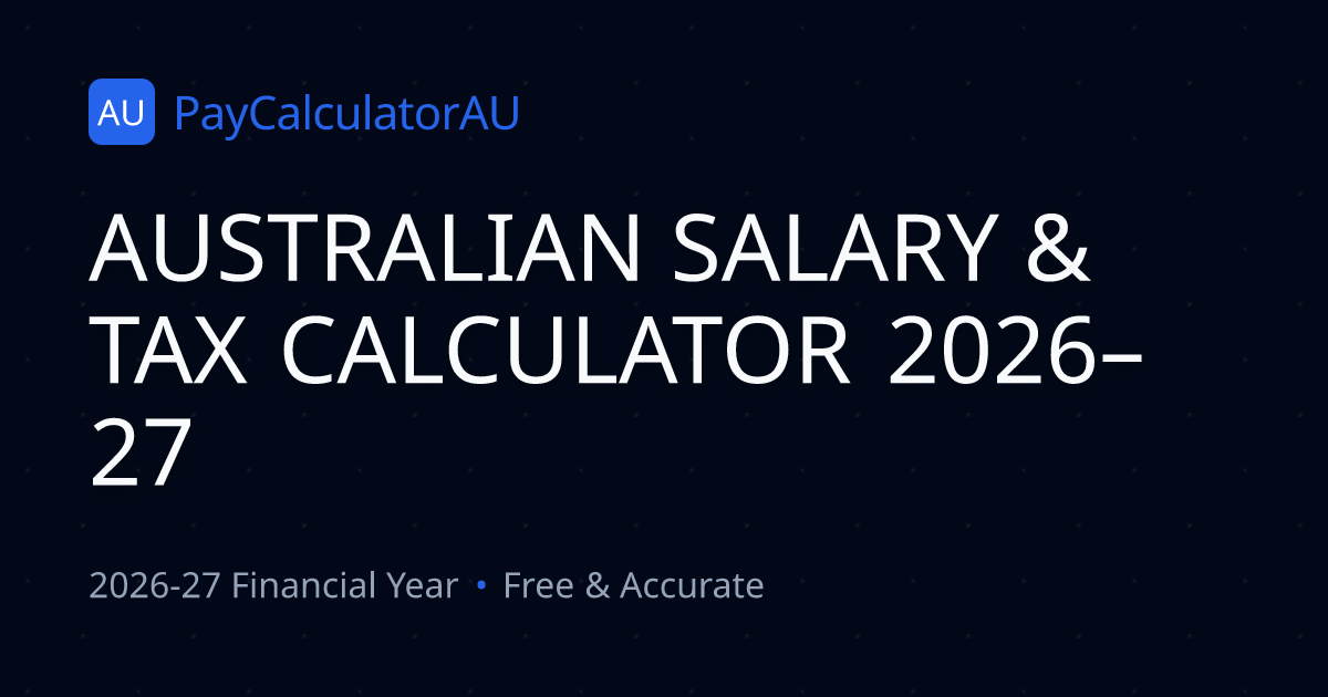 Australian Salary & Tax Calculator 2026-27