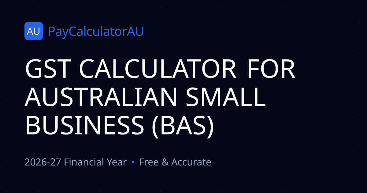 GST Calculator for Australian Small Business (BAS)